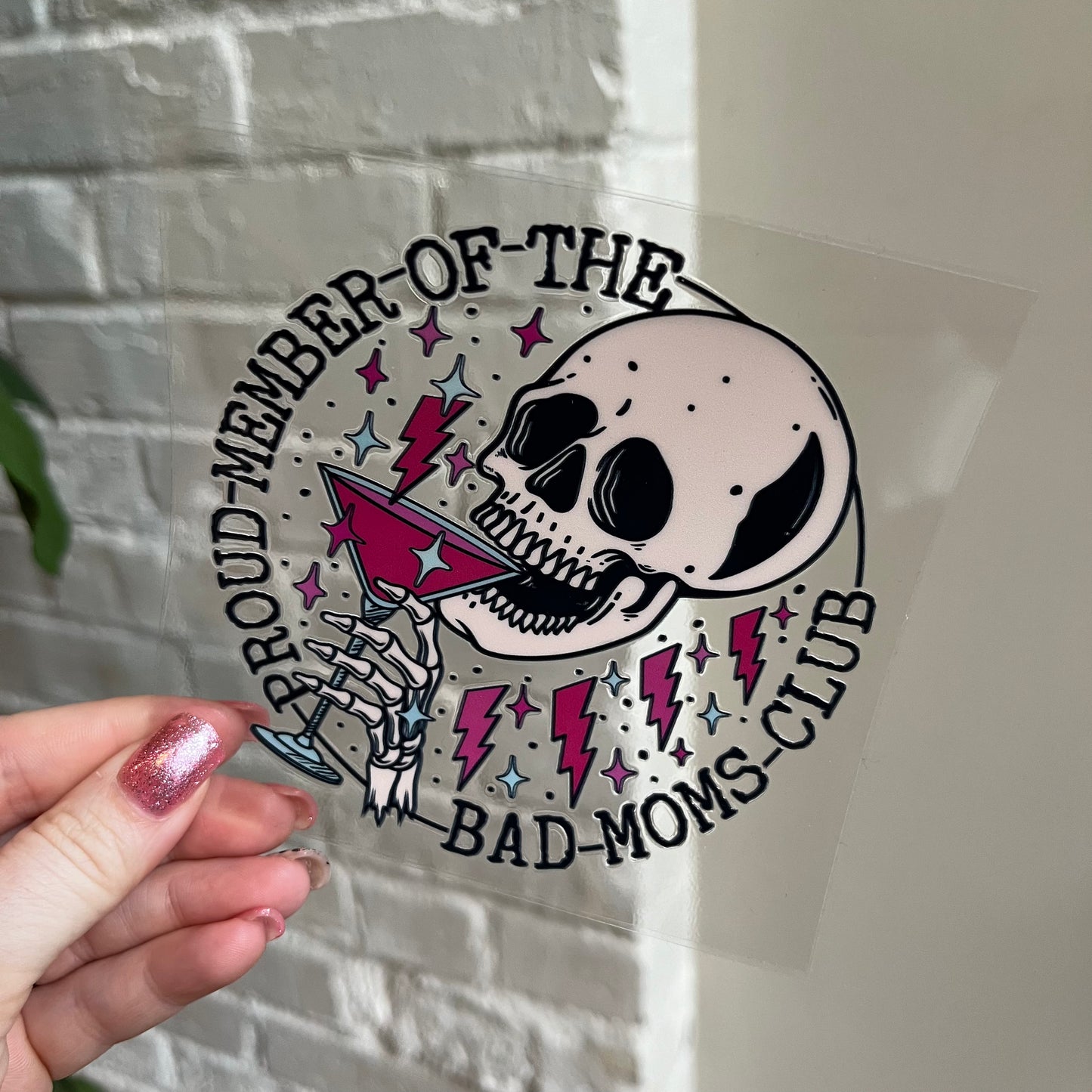 Proud Member of Bad Moms Club UV DTF Decal
