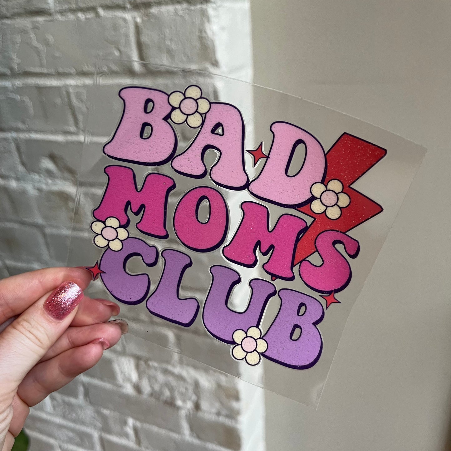 Bad Moms Club UV DTF Decal